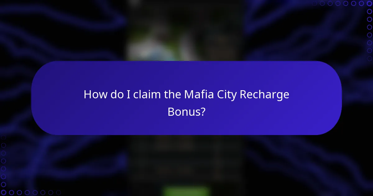 How do I claim the Mafia City Recharge Bonus?