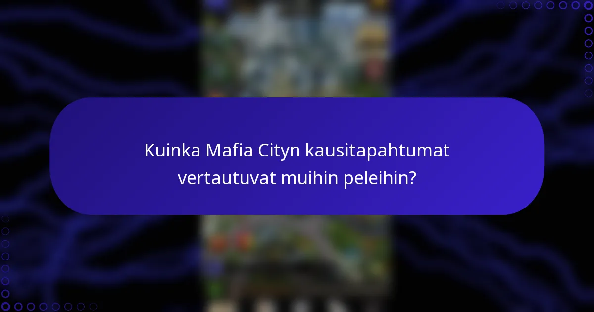 Kuinka Mafia Cityn kausitapahtumat vertautuvat muihin peleihin?