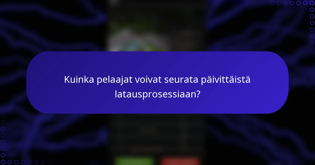 Kuinka pelaajat voivat seurata päivittäistä latausprosessiaan?