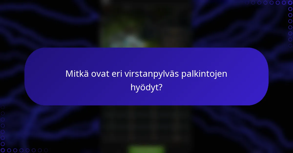 Mitkä ovat eri virstanpylväs palkintojen hyödyt?