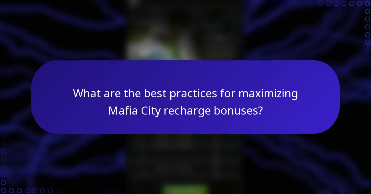 What are the best practices for maximizing Mafia City recharge bonuses?